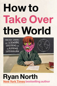 How To Take Over The World - Tigertree