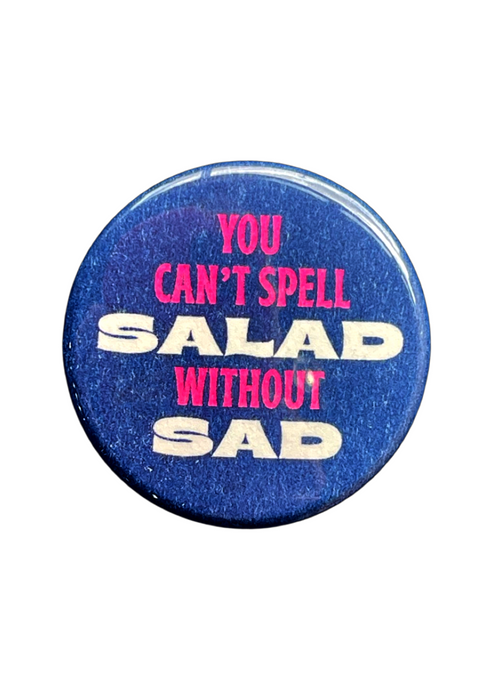 You Can't Spell Salad Button - Tigertree