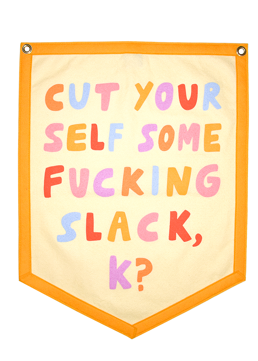 Cut Your Self Some Slack Camp Flag - Tigertree