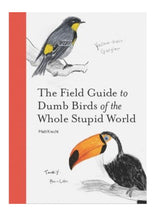 Load image into Gallery viewer, Field Guide To Dumb Birds of the Whole Stupid World - Tigertree
