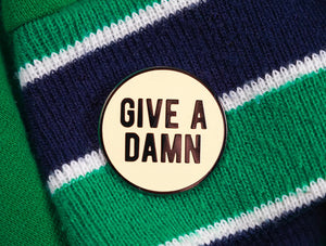 Give A Damn Enamel Pin - Tigertree