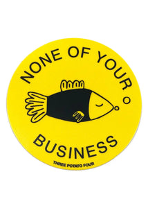 None Of Your Business Sticker - Tigertree
