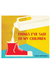 Things I've Said To My Children - Tigertree